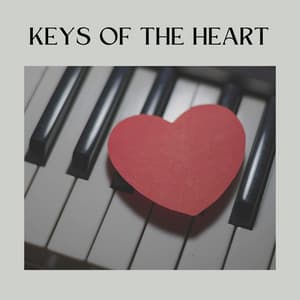 Keys of the Heart - Relaxing Piano Music Universe