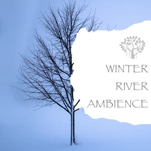 Winter River Ambience - Natural Spirit