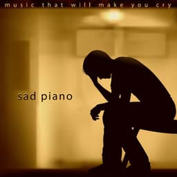 Sad Piano - Music That Will Make You Cry