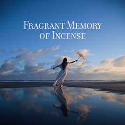 Fragrant Memory of Incense - Oriental Spa Sanctuary