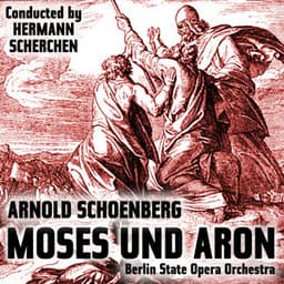 Arnold Schoenberg: Moses und Aron - Arnold Schoenberg