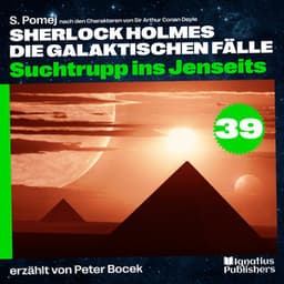 Suchtrupp ins Jenseits - Sherlock Holmes - Die galaktischen Fälle