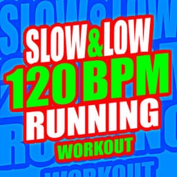 Slow & Low 120 BPM Running Workout - Running Music Workout