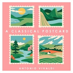 A Classical Postcard: Vivaldi - Antonio Vivaldi