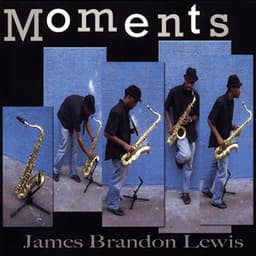 Moments - James Brandon Lewis