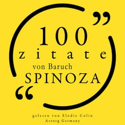 100 Zitate von Baruch Spinoza - Baruch Spinoza