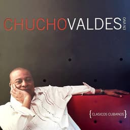 Clásicos Cubanos - Chucho Valdés