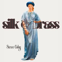 Silk & Brass: Timeless Flow of Sax - Steve Coby