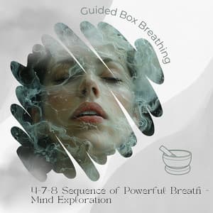 4-7-8 Sequence of Powerful Breath - Mind Exploration - Guided Box Breathing