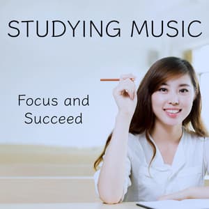 Studying Music Focus and Succeed - Reading and Study Music