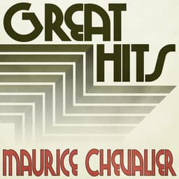 Great Hits of Maurice Chevalier - Maurice Chevalier