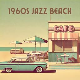 1960s Jazz Beach Café - Instrumental Jazz Music Ambient