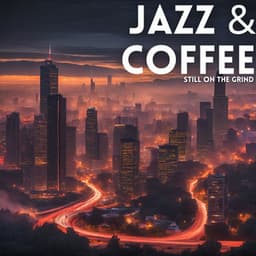 Still on the Grind - Jazz & Coffee