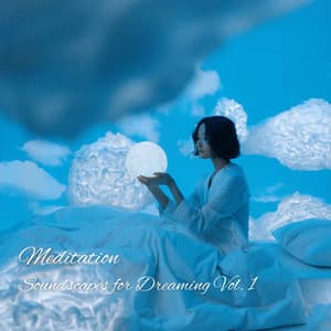 Meditation: Soundscapes for Dreaming Vol. 1 - Epic Soundscapes