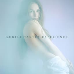 Subtle Tantra Experience: Yoga Music for Deeper Erotic Bond with Partner - Erotic Music Zone