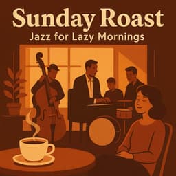 Sunday Roast: Jazz for Lazy Mornings - Kenny Graham