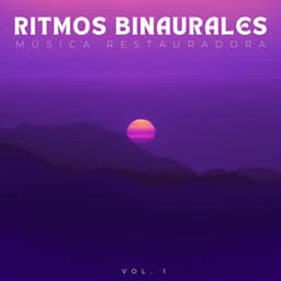 Ritmos Binaurales: Música Restauradora Vol. 1 - Guía Binaural