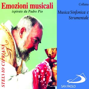Collana musica sinfonica e strumentale: Emozioni musicali ispirate a Padre Pio - Stelvio Cipriani
