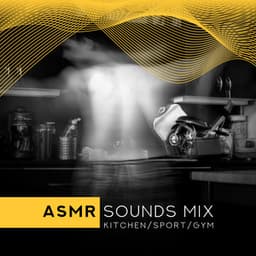 ASMR Sounds Mix: Kitchen, Sport, Gym and Instrumental Improvisation, Sound Effects Pleasure Therapy - ASMR Sounds Clinic