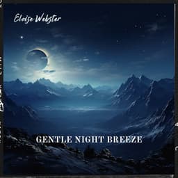 Gentle Night Breeze: Relaxing Nature Tunes - Eloise Webster