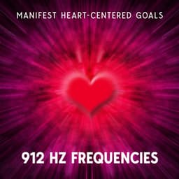 Manifest Heart-Centered Goals - Hz Love Frequency