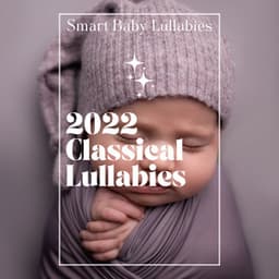 2022 Classical Lullabies - Smart Baby Lullabies