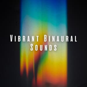 Vibrant Binaural Sounds - Binaural Beats Solitude