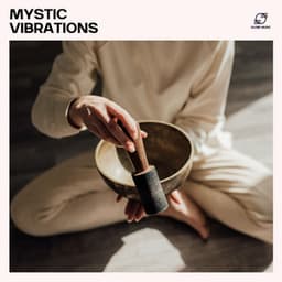 Mystic Vibrations - Tibetan Singing Bowls