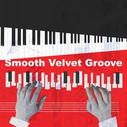 Smooth Velvet Groove - Sensual Jazz Instrumentals