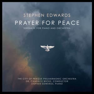 Prayer for Peace: Serenade for Piano and Orchestra - Stephen Edwards