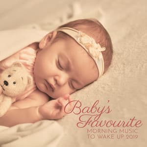 Baby’s Favourite Morning Music to Wake Up 2019 - Giulia Tylor