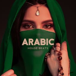 Arabic House Beats – Oriental Rhythms From The Great World - Oriental Chillout