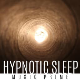 Hypnotic Sleep Music Prime - Hypnosis
