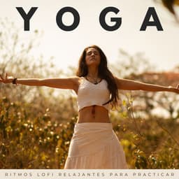 Yoga: Ritmos Lofi Relajantes Para Practicar - Auge Espiritual