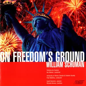 William Schuman: On Freedom's Ground - William Schuman