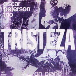 Tristeza on Piano - Oscar Peterson Trio