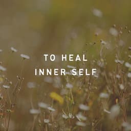 To Heal Inner Self - Binaural State