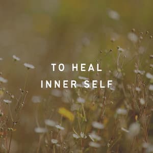 To Heal Inner Self - Binaural State
