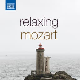 Relaxing Mozart - Wolfgang Amadeus Mozart