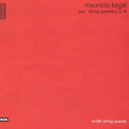 Mauricio Kagel: Pan and String Quartets Nos. 1, 2 & 3 - Mauricio Kagel