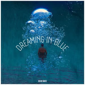 Dreaming in Blue - Ocean Waves