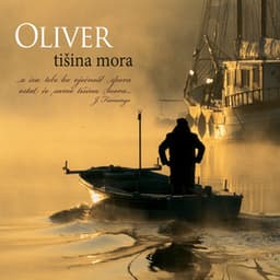 Tišina Mora - Oliver Dragojevic