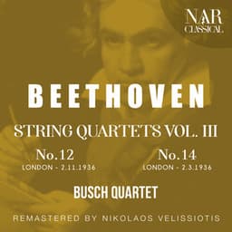 BEETHOVEN: STRING QUARTETS VOL 3: No.12 - No.14 - Ludwig van Beethoven