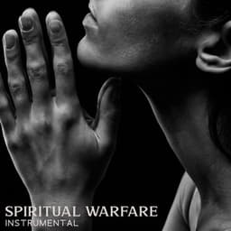 Spiritual Warfare Instrumental: Prayer & Intercession Music, Heavenly Realm - Bible Study Music