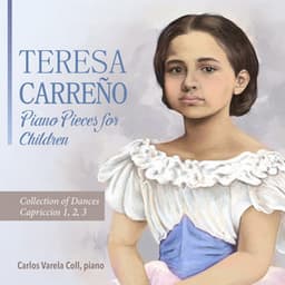 Teresa Carreño Piano Pieces for Children - Teresa Carreño