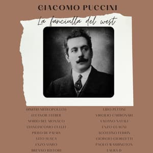 Giacomo Puccini : La fanciulla del west - Giacomo Puccini