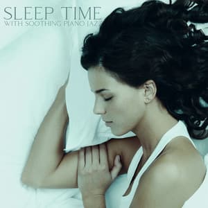 Sleep Time with Soothing Piano Jazz: Gentle Night Routine, Relaxing Nap, Mellow Piano Sounds - Instrumental Jazz Music Zone