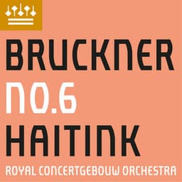 Bruckner: Symphony No. 6 in A Major - Anton Bruckner