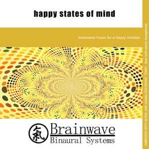 Happy States of Mind - Brainwave Binaural Systems