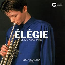 Élégie: Songs by Schumann, Schubert and Others, Arranged for Trumpet and Piano - Sergei Nakariakov